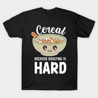 Cereal Because Adulting Is Hard T-Shirt